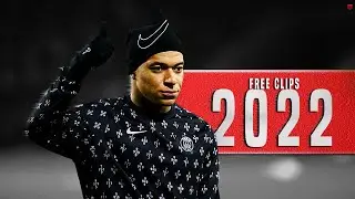 Kylian Mbappé - Free Clips #4 ► No Watermark 2022 | Skills & Goals 2021/2022 ᴴᴰ