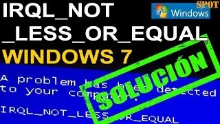 Reparar el error IRQL NOT LESS OR EQUAL en Windows 7