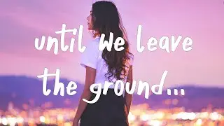 Emmit Fenn - Until We Leave the Ground (Lyrics)