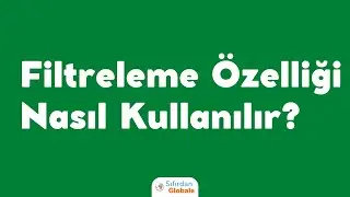 Google Sheets üzerinde filtreleme nasıl kullanılır?