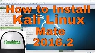 How to Install Kali Linux 2016.2 Mate + VMware Tools on VMware Workstation/Player Tutorial [HD]