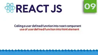 Calling a user defined function into React Component | Part 09 | React Step by Step in 2020