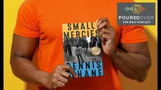 #PouredOver: Dennis Lehane on Small Mercies