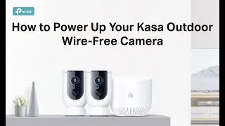 Power Up Your Kasa Outdoor Wire-Free Camera: KC300S2