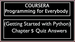 Coursera:  Programing for Everybody Getting Started with Python Chapter 5 Quiz Answers