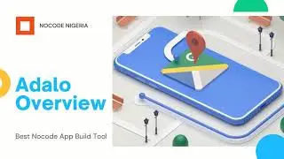 Adalo Nocode tool Overview ( A complete video work through)