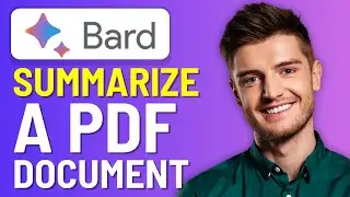 How to Summarize a PDF Document Using Google Bard AI Tool | Quick and Easy!