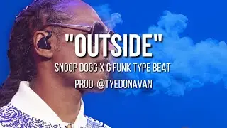 Snoop Dogg Type Beat "OUTSIDE" | G Funk Type Beat