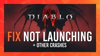 Fix Crash on Startup/Not Launching | Diablo IV | Complete Guide