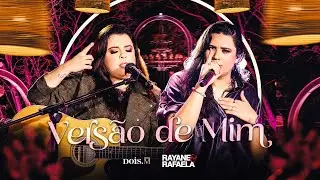 Rayane e Rafaela - VERSÃO DE MIM (Vídeo Oficial)