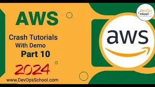 Crash Tutorials of AWS with Demo Part-10 - 2024