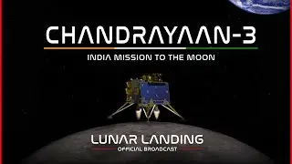 Chandrayaan-3 Lunar Landing Coverage LIVE!