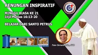 Belajar dari Santo Petrus - Renungan Inspiratif - Minggu Biasa ke 21, 27 Agustus 2023.