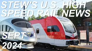 Stew's High Speed Rail News - Sept 2024 | CAHSR DFW Texas Central Northeast Corridor Brightline West