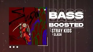 Stray Kids - SLASH (Deadpool & Wolverine | OST) [BASS BOOSTED]