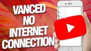 Fix And Solve Youtube Vanced No Internet Connection ( Easy Solution )