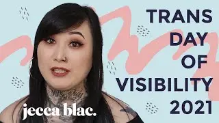 Trans Day Of Visibility 2021 || Jecca Blac