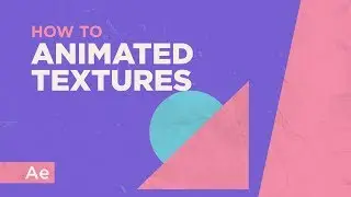 How To Create Animated Textures - After Effects Tutorial