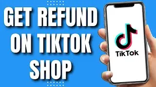 How to Get Refund on Tiktok Shop (Easy 2023)