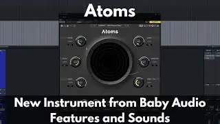 Atoms | Unique New Instrument from Baby Audio | Feature and Sounds