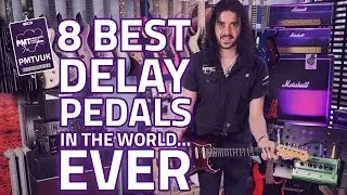 The 8 Best Delay Pedals Of All Time - ft. EHX, Strymon, Digitech & more