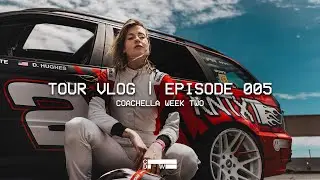 Coachella Week Two - Tour Vlog Episode 005 | Charlotte de Witte