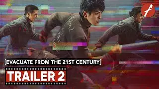 Evacuate from the 21st Century (2024) 从21世纪安全撤离 - Movie Trailer 2 - Far East Films