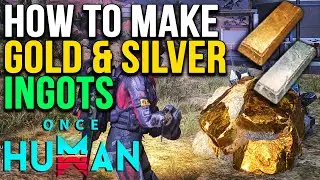 How to Make Gold and Silver Ingots in Once Human