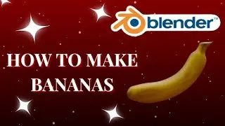 How To Make Banana In Blender 4.2 For Beginners