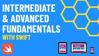 🔴 NEW COURSE | Intermediate & Advanced Fundamentals with Swift