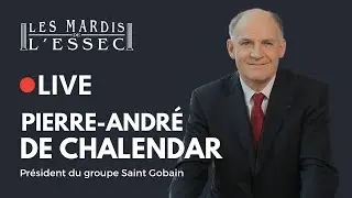 Les Mardis de l'ESSEC sont fiers de recevoir Pierre-André de Chalendar !