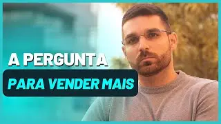 [VENDA MAIS] A PERGUNTA SECRETA QUE VOCÊ TEM QUE FAZER