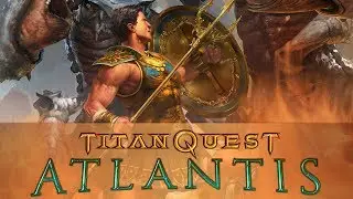 Titan Quest - Atlantis Expansion Release Trailer