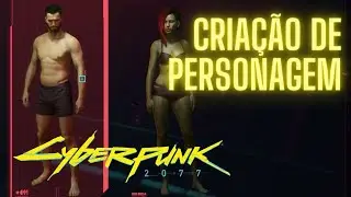 Cyberpunk 2077 - Criação de personagem