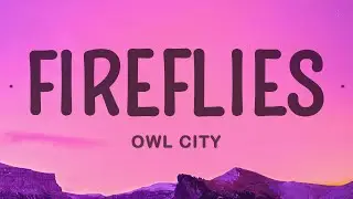 Owl City - Fireflies