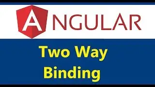 7 Angular - Two Way Binding