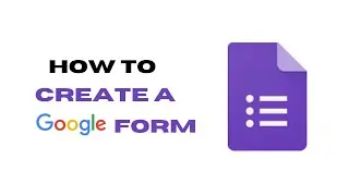 How to create a google Form?