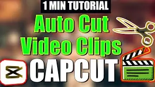 How To Auto Cut Video Clips Fast In CapCut! (Fast Tutorial)