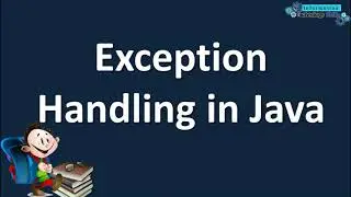 EXCEPTION HANDLING IN JAVA WITH EXAMPLES  | JAVA TUTORIALS FOR BEGINNERS