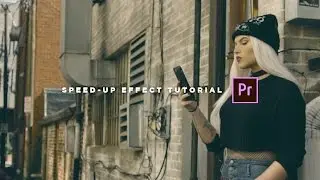 Speed-Up Video Effect Tutorial (Adobe Premiere Pro)