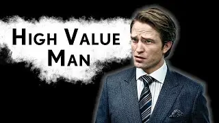 The Most Underrated Way of Becoming a High-Value Man