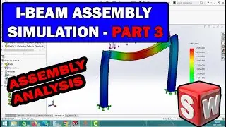 I-BEAM ASSEMBLY SIMULATION IN SOLIDWORKS | I-BEAM STATIC ANALYSIS | SOLIDWORKS SIMULATION