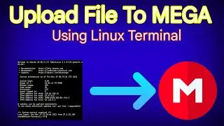 Upload File To MEGA – How To Upload Files To MEGA Using Ubuntu / Kali Linux Terminal