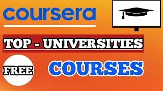 Coursera Free Courses | Coursera Top Universities Courses | Coursera Free Certificate Courses 2021