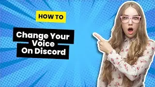 Change Your Voice on Discord: 2024 Voice Changer Tutorial