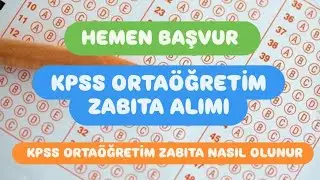 KPSS ORTAÖĞRETİM ZABITA ALIMI / ZABITA ALIM İLANI / KPSS ORTAÖĞRETİM ZABITA NASIL OLUNUR