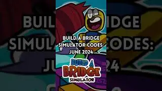 Build A Bridge Simulator Codes- June 2024 