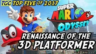 #2 | SUPER MARIO ODYSSEY: Renaissance of the 3D Platformer | Top Five Games of 2017 | GEEK CRITIQUE