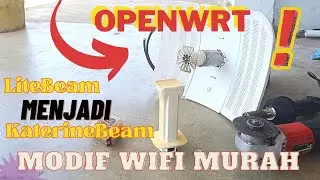 Modif Litebeem menjadi katerineBeem, Wifi murah di pedesaan || kebutuhan Modem OpenWRT