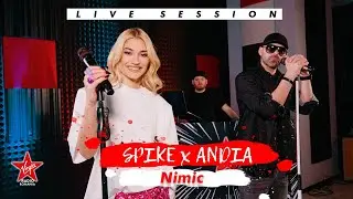 Spike x Andia - Nimic | Live Session